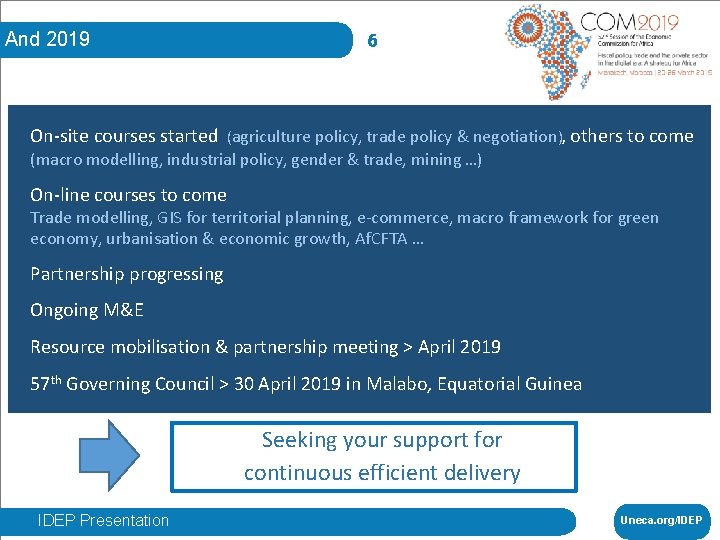 And 20182019 at IDEP 6 On-site courses started (agriculture policy, trade policy & negotiation),