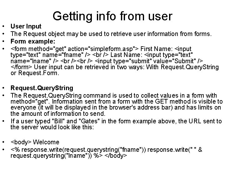 • • Getting info from user User Input The Request object may be • • Getting info from user User Input The Request object may be