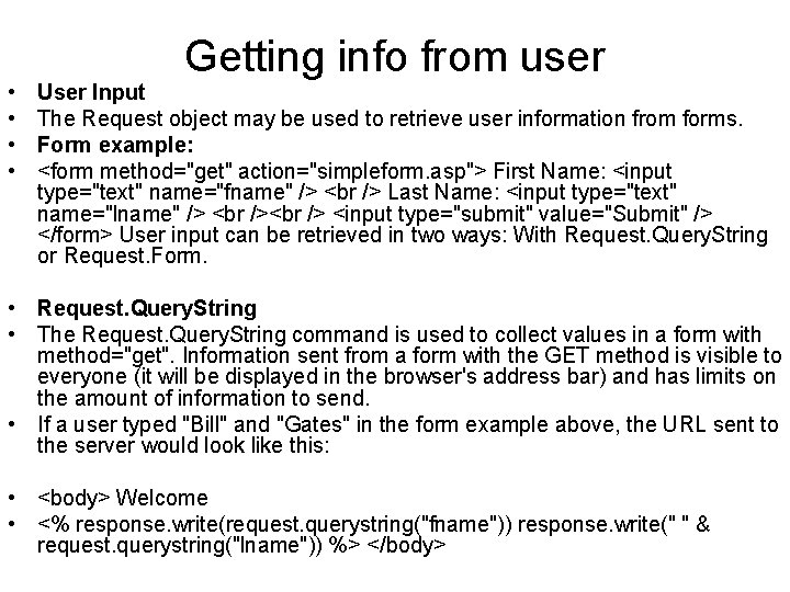  • • Getting info from user User Input The Request object may be