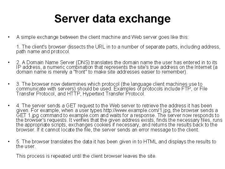 Server data exchange • A simple exchange between the client machine and Web server