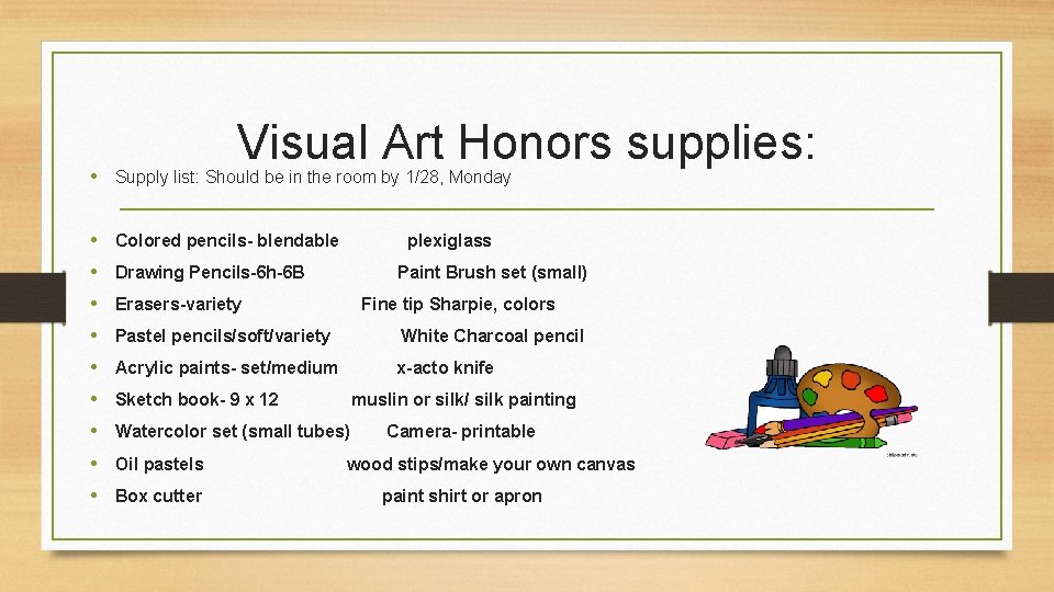 Visual Art Honors supplies: • Supply list: Should be in the room by 1/28,