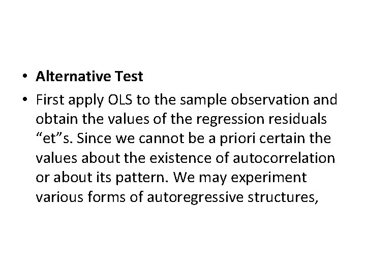  • Alternative Test • First apply OLS to the sample observation and obtain