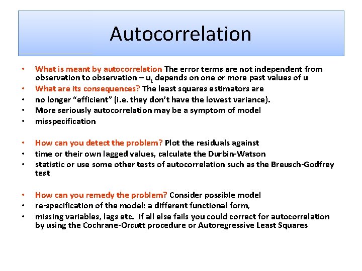 Autocorrelation • • • What is meant by autocorrelation The error terms are not