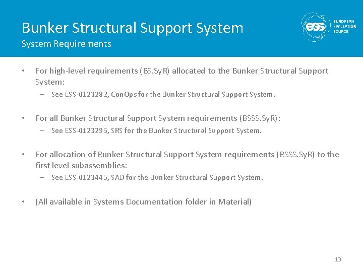 Bunker Structural Support System Requirements • For high-level requirements (BS. Sy. R) allocated to