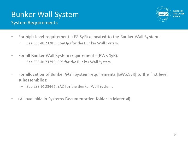 Bunker Wall System Requirements • For high-level requirements (BS. Sy. R) allocated to the