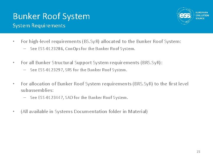 Bunker Roof System Requirements • For high-level requirements (BS. Sy. R) allocated to the