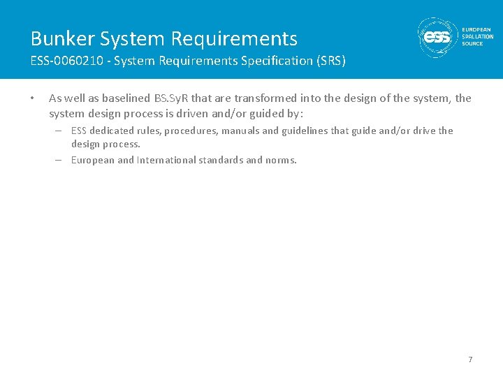 Bunker System Requirements ESS-0060210 - System Requirements Specification (SRS) • As well as baselined