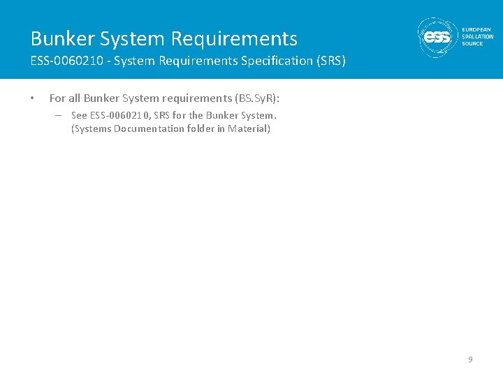 Bunker System Requirements ESS-0060210 - System Requirements Specification (SRS) • For all Bunker System