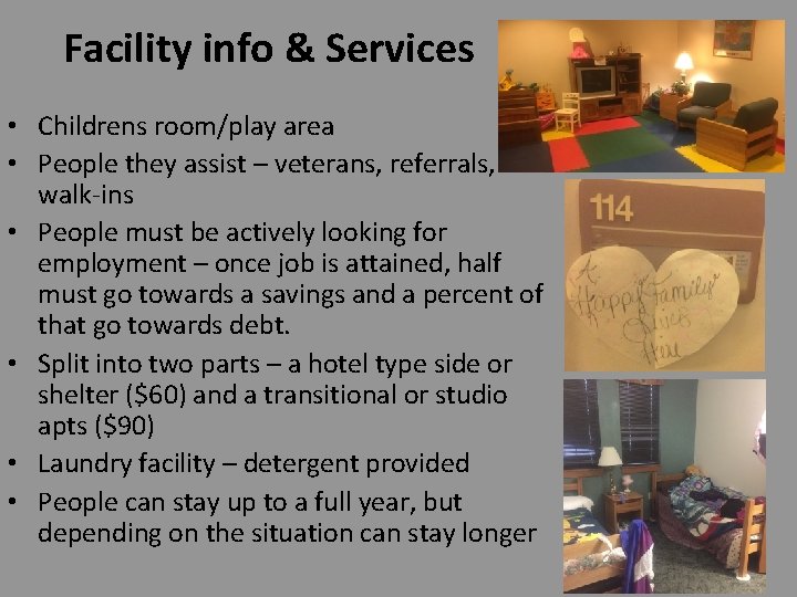 Facility info & Services • Childrens room/play area • People they assist – veterans,