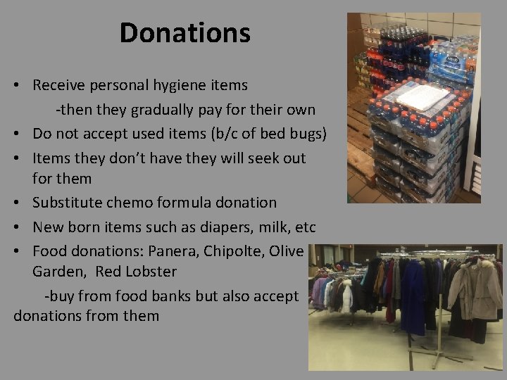 Donations • Receive personal hygiene items -then they gradually pay for their own •