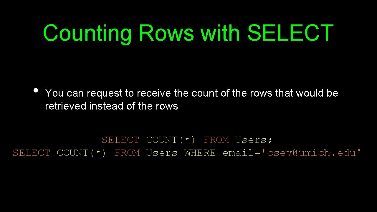 Counting Rows with SELECT • You can request to receive the count of the Counting Rows with SELECT • You can request to receive the count of the