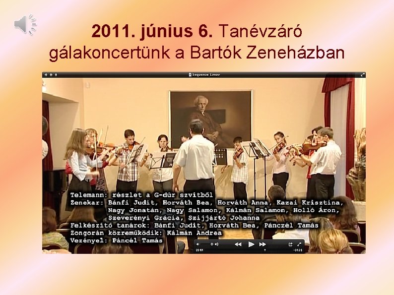 2011. június 6. Tanévzáró gálakoncertünk a Bartók Zeneházban 
