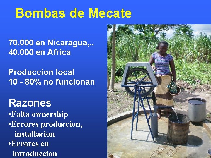 Bombas de Mecate 70. 000 en Nicaragua, . . 40. 000 en Africa Produccion