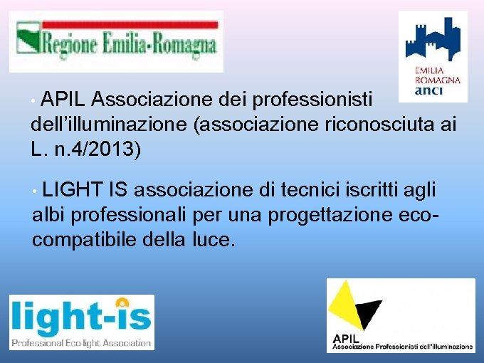  • APIL Associazione dei professionisti dell’illuminazione (associazione riconosciuta ai L. n. 4/2013) •