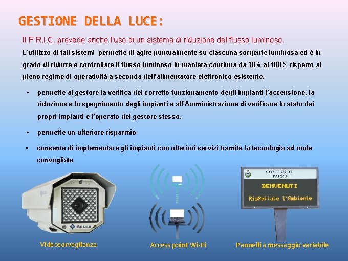 GESTIONE DELLA LUCE: Il P. R. I. C. prevede anche l’uso di un sistema