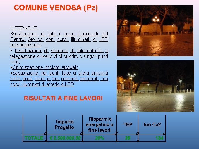 COMUNE VENOSA (Pz) INTERVENTI • Sostituzione di tutti i corpi illuminanti del Centro Storico