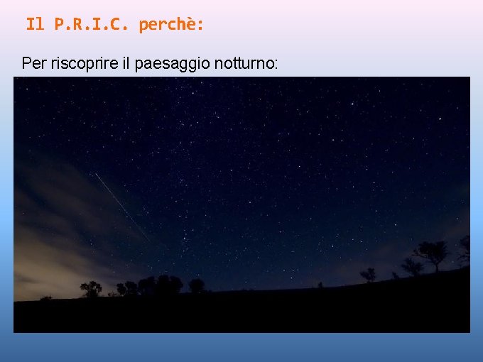 Il P. R. I. C. perchè: Per riscoprire il paesaggio notturno: 