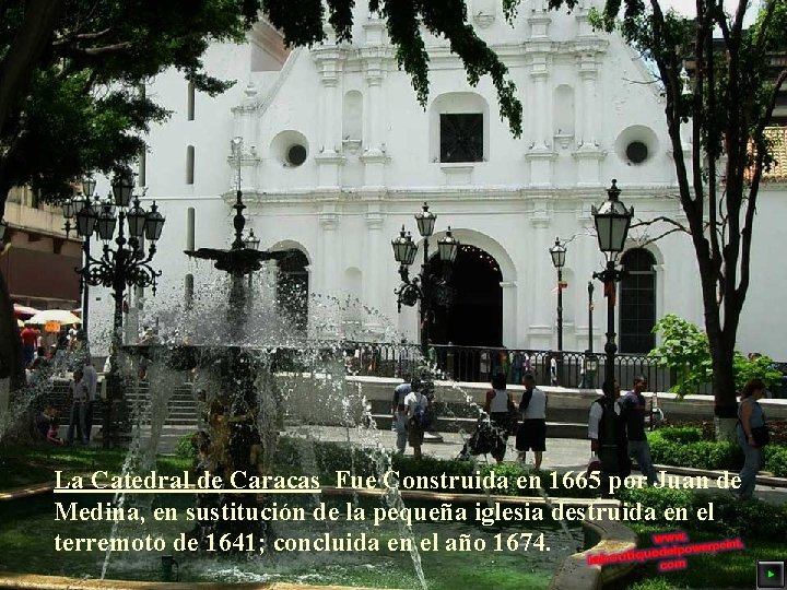 La Catedral de Caracas Fue Construida en 1665 por Juan de Medina, en sustitución