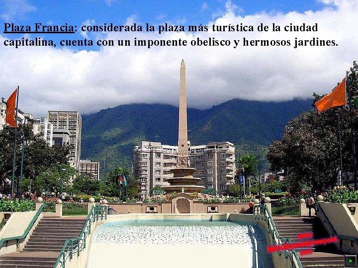 Plaza Francia: considerada la plaza más turística de la ciudad capitalina, cuenta con un