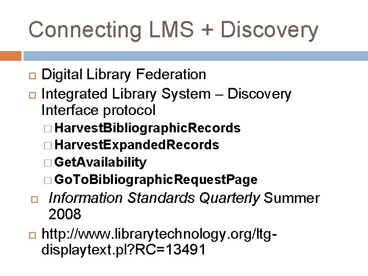 Connecting LMS + Discovery Digital Library Federation Integrated Library System – Discovery Interface protocol