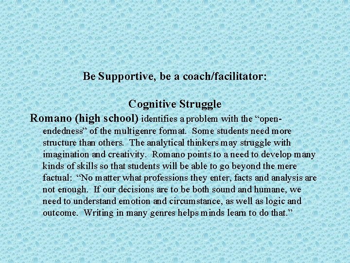 Be Supportive, be a coach/facilitator: Cognitive Struggle Romano (high school) identifies a problem with