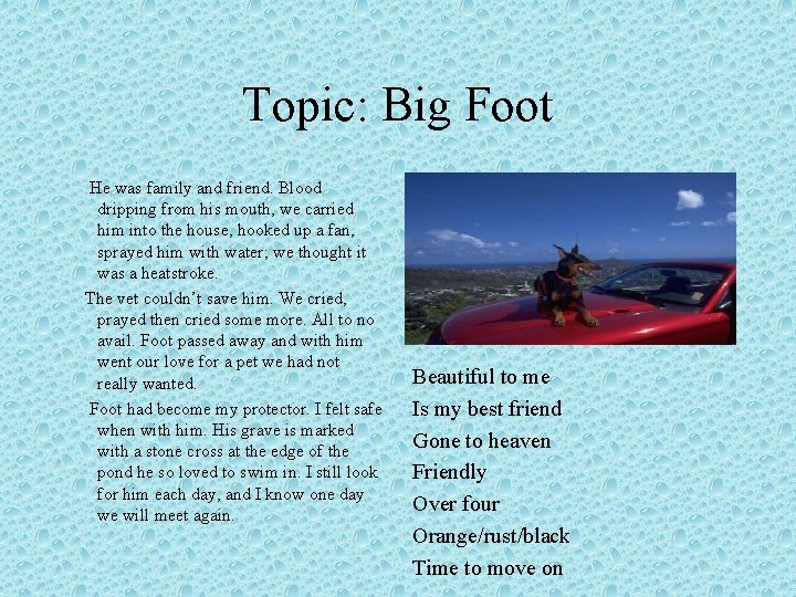 Topic: Big Foot He was family and friend. Blood dripping from his mouth, we