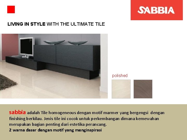 LIVING IN STYLE WITH THE ULTIMATE TILE polished sabbia adalah Tile homogeneous dengan motif