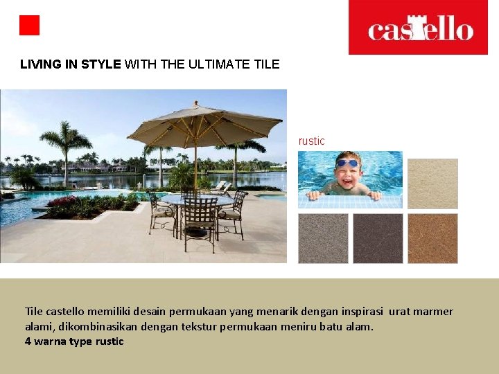 LIVING IN STYLE WITH THE ULTIMATE TILE rustic Tile castello memiliki desain permukaan yang