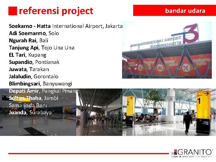 referensi project Soekarno - Hatta International Airport, Jakarta Adi Soemarmo, Solo Ngurah Rai, Bali