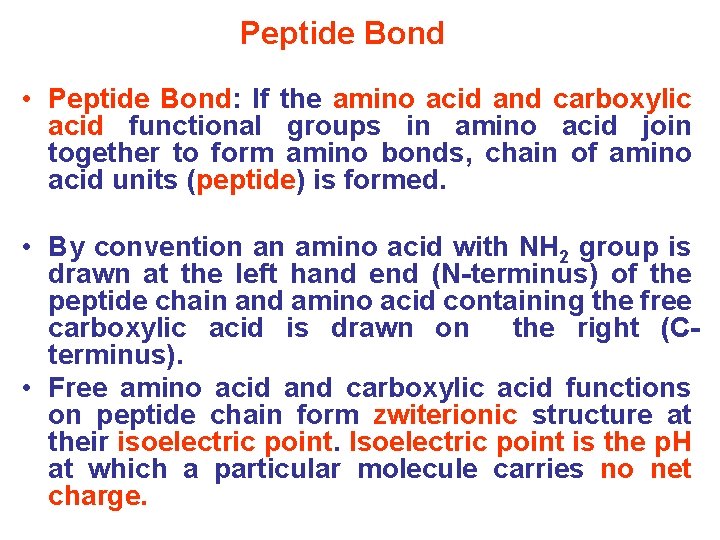 Peptide Bond • Peptide Bond: If the amino acid and carboxylic acid functional groups