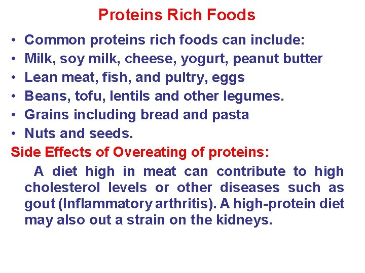 Proteins Rich Foods • Common proteins rich foods can include: • Milk, soy milk,