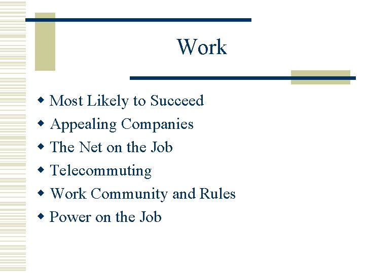 Work w Most Likely to Succeed w Appealing Companies w The Net on the