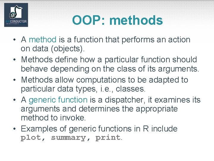 OOP: methods • A method is a function that performs an action on data