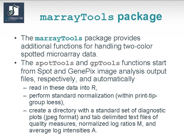 marray. Tools package • The marray. Tools package provides additional functions for handling two-color