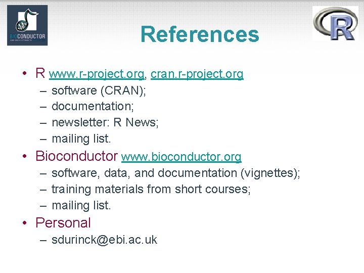 References • R www. r-project. org, cran. r-project. org – – software (CRAN); documentation;