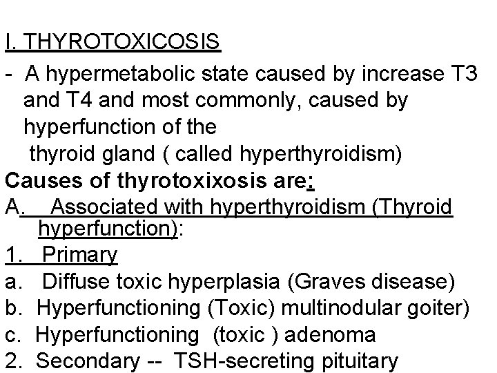 I. THYROTOXICOSIS - A hypermetabolic state caused by increase T 3 and T 4