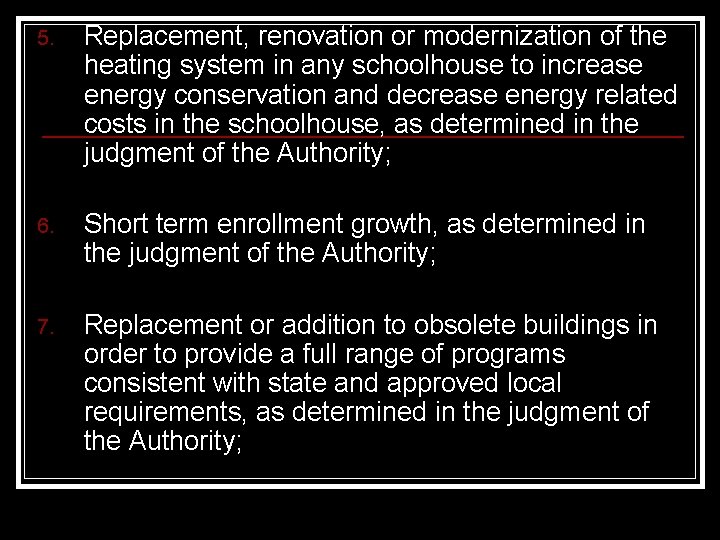 5. Replacement, renovation or modernization of the heating system in any schoolhouse to increase