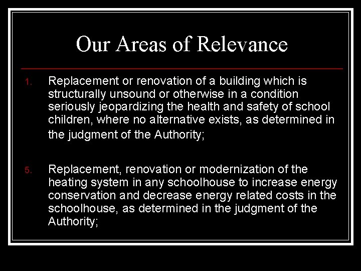 Our Areas of Relevance 1. Replacement or renovation of a building which is structurally