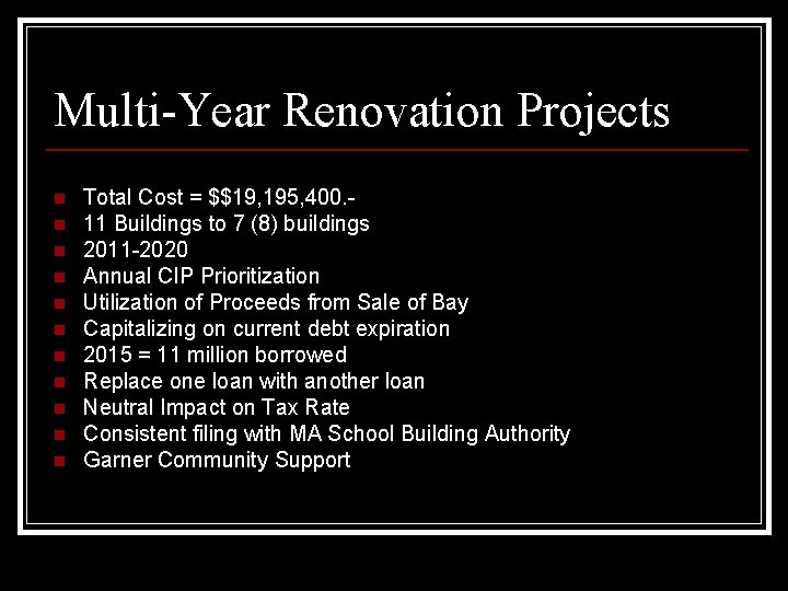 Multi-Year Renovation Projects n n n Total Cost = $$19, 195, 400. 11 Buildings