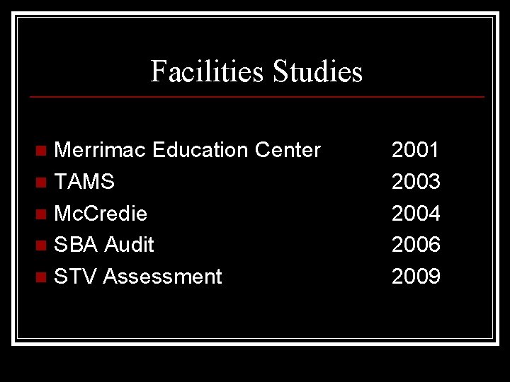 Facilities Studies Merrimac Education Center n TAMS n Mc. Credie n SBA Audit n