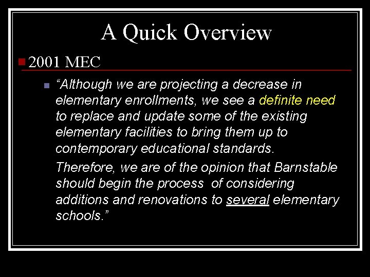 A Quick Overview 2001 MEC n “Although we are projecting a decrease in elementary