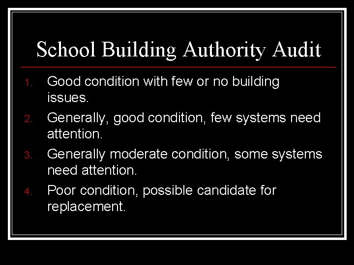 School Building Authority Audit 1. 2. 3. 4. Good condition with few or no