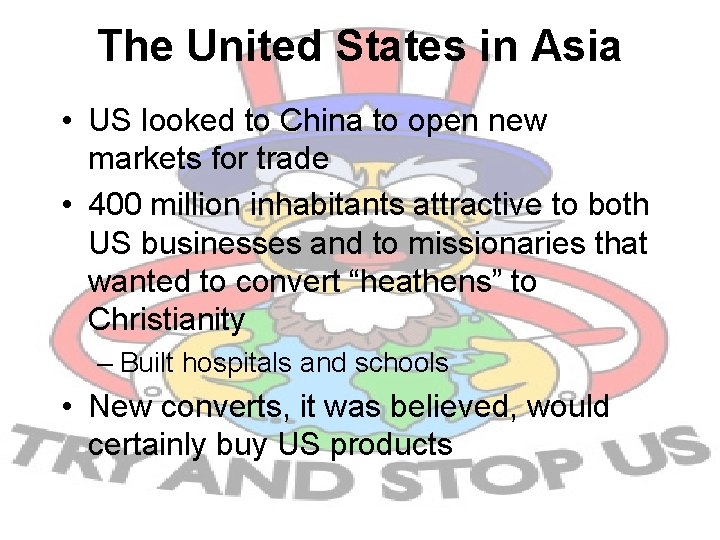 The United States in Asia • US looked to China to open new markets