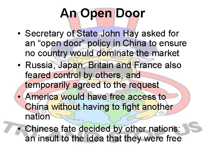 An Open Door • Secretary of State John Hay asked for an “open door”