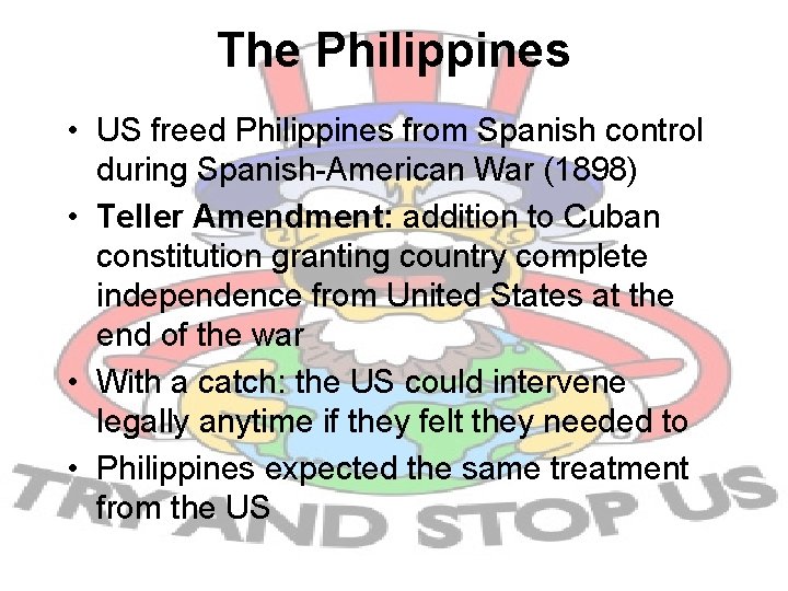 The Philippines • US freed Philippines from Spanish control during Spanish-American War (1898) •