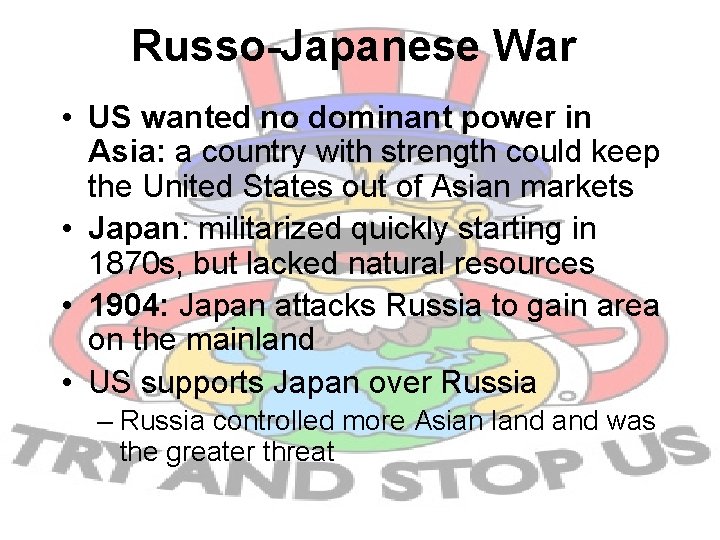 Russo-Japanese War • US wanted no dominant power in Asia: a country with strength