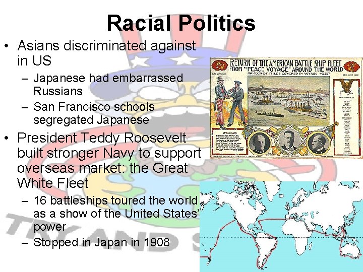 Racial Politics • Asians discriminated against in US – Japanese had embarrassed Russians –