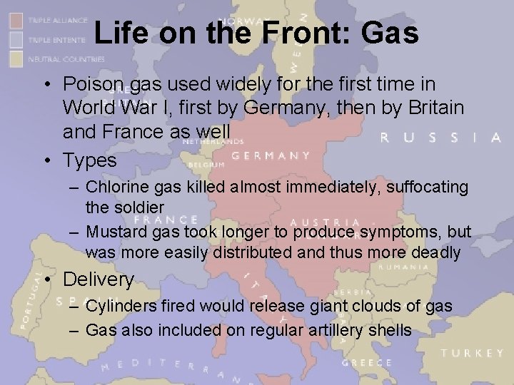 Life on the Front: Gas • Poison gas used widely for the first time