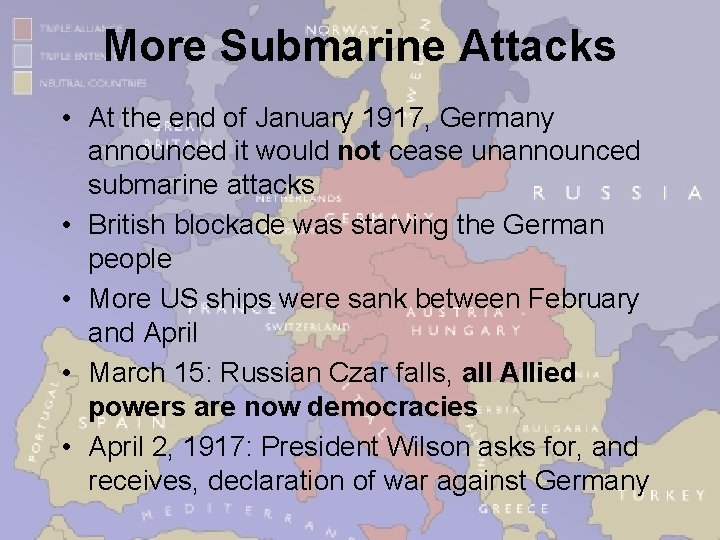 More Submarine Attacks • At the end of January 1917, Germany announced it would