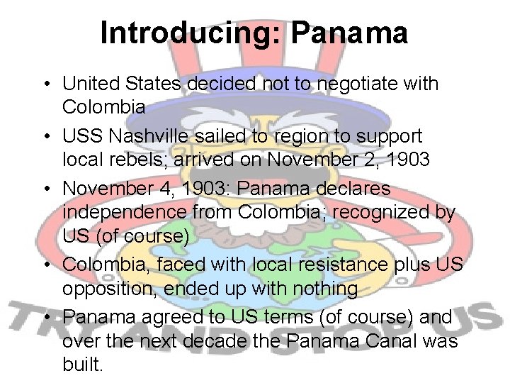 Introducing: Panama • United States decided not to negotiate with Colombia • USS Nashville